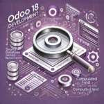 Searchable Non Stored Compute Field In Odoo 18 best seo search and best readable good Searchable